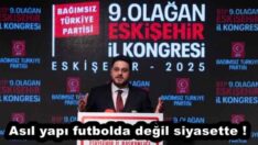 Asıl yapı futbolda değil siyasette !
