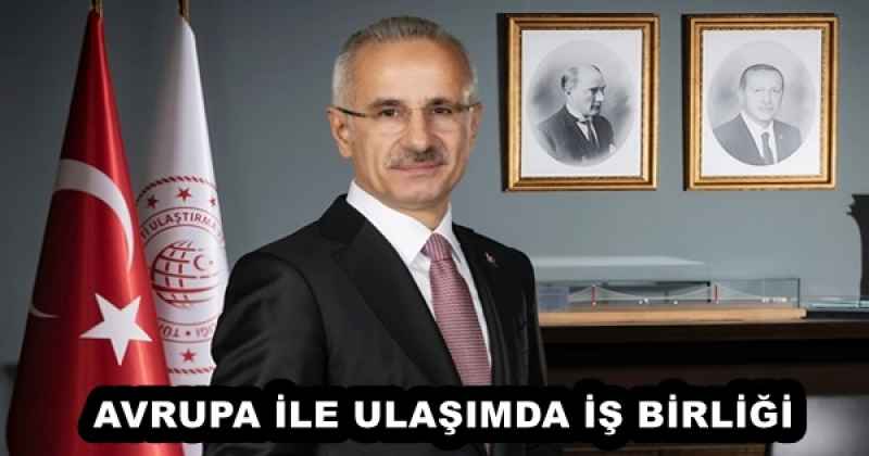 AVRUPA İLE ULAŞIMDA İŞ BİRLİĞİ