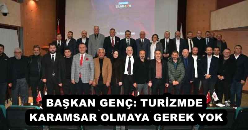 baskan_genc_turizmde_karamsar_olmaya_gerek_yok_h51832_4ee7c BAŞKAN GENÇ: TURİZMDE KARAMSAR OLMAYA GEREK YOK