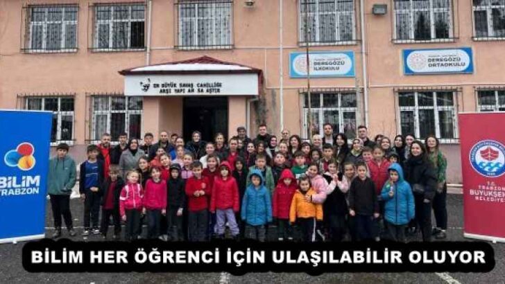 BİLİM HER ÖĞRENCİ İÇİN ULAŞILABİLİR OLUYOR