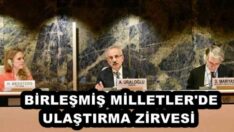 BİRLEŞMİŞ MİLLETLER’DE ULAŞTIRMA ZİRVESİ 