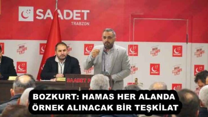 BOZKURT: HAMAS HER ALANDA ÖRNEK ALINACAK BİR TEŞKİLAT