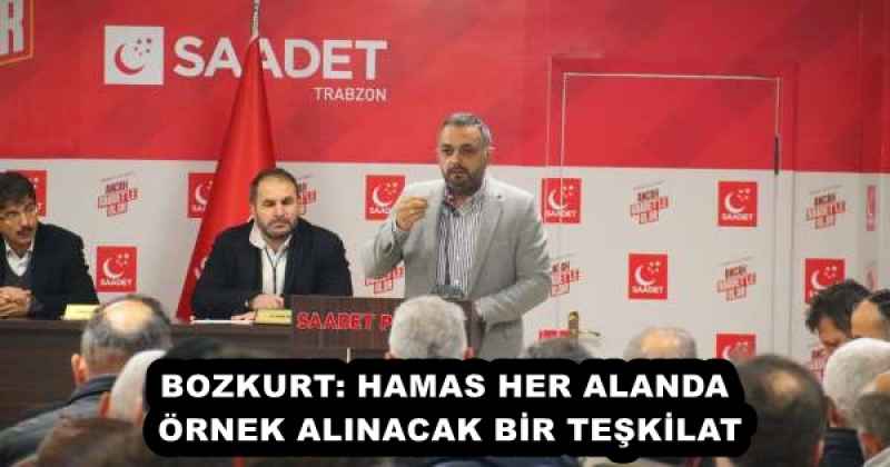 BOZKURT: HAMAS HER ALANDA ÖRNEK ALINACAK BİR TEŞKİLAT