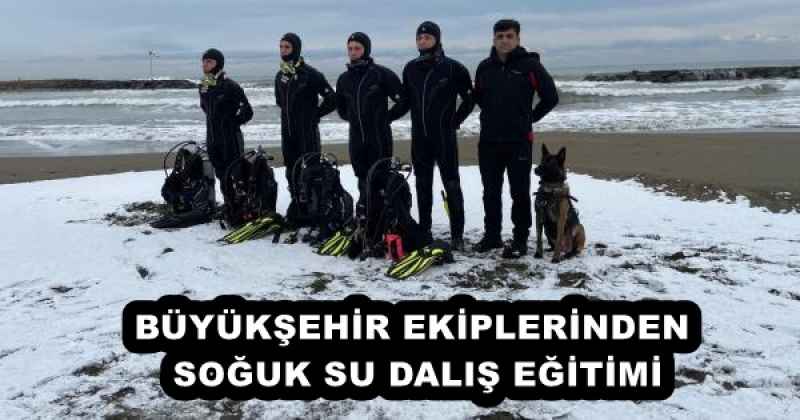 BÜYÜKŞEHİR EKİPLERİNDEN SOĞUK SU DALIŞ EĞİTİMİ