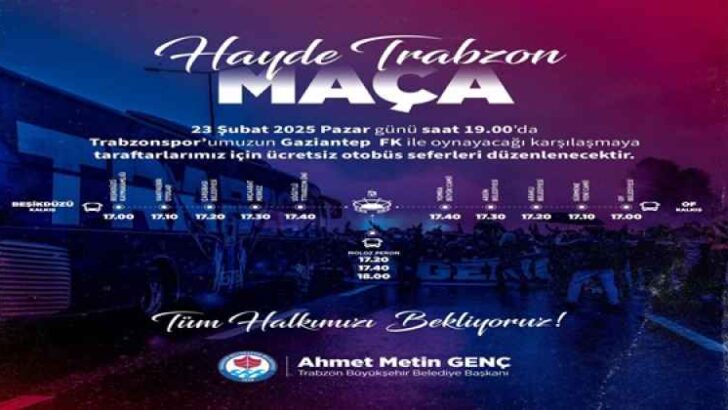 BÜYÜKŞEHİR TRABZONSPOR MAÇINA ÜCRETSİZ TAŞIYACAK 