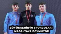 BÜYÜKŞEHİR’İN SPORCULARI MADALYAYA DOYMUYOR