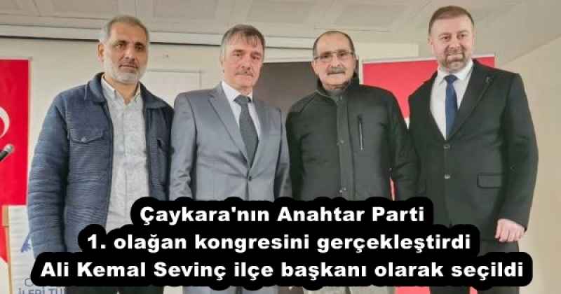 Çaykara'nın Anahtar Parti 1. olağan kongresini gerçekleştirdi Ali Kemal Sevinç ilçe başkanı olarak seçildi