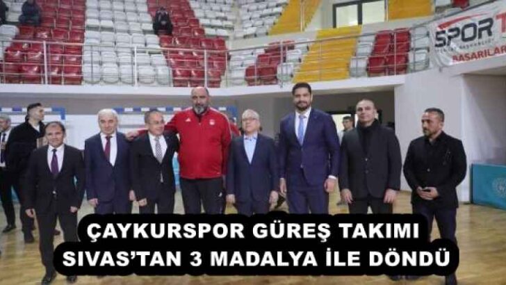 ÇAYKURSPOR GÜREŞ TAKIMI SIVAS’TAN 3 MADALYA İLE DÖNDÜ