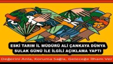 ESKİ TARIM İL MÜDÜRÜ ALİ ÇANKAYA DÜNYA SULAK GÜNÜ İLE İLGİLİ AÇIKLAMA YAPTI