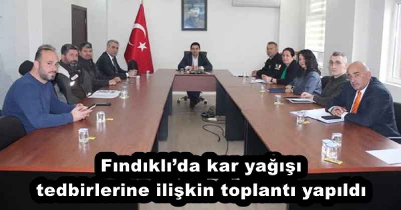Fındıklı’da kar yağışı tedbirlerine ilişkin toplantı yapıldı