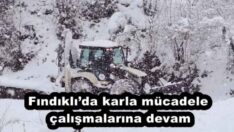 Fındıklı’da karla mücadele çalışmalarına devam