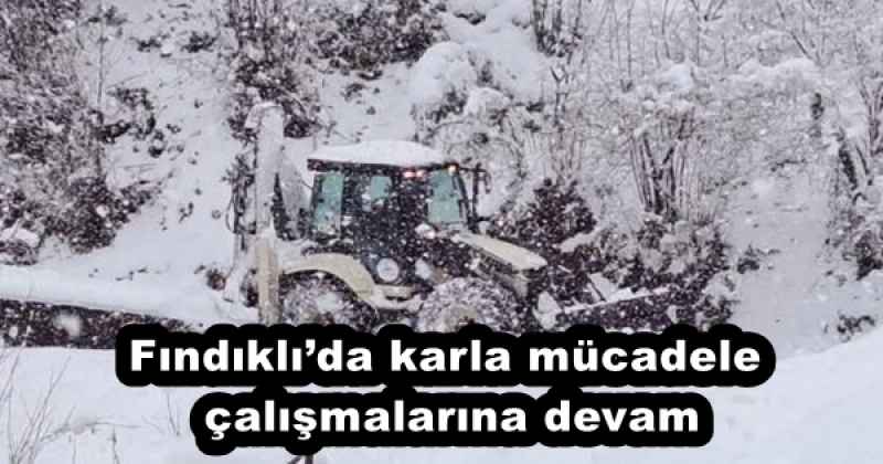 Fındıklı’da karla mücadele çalışmalarına devam