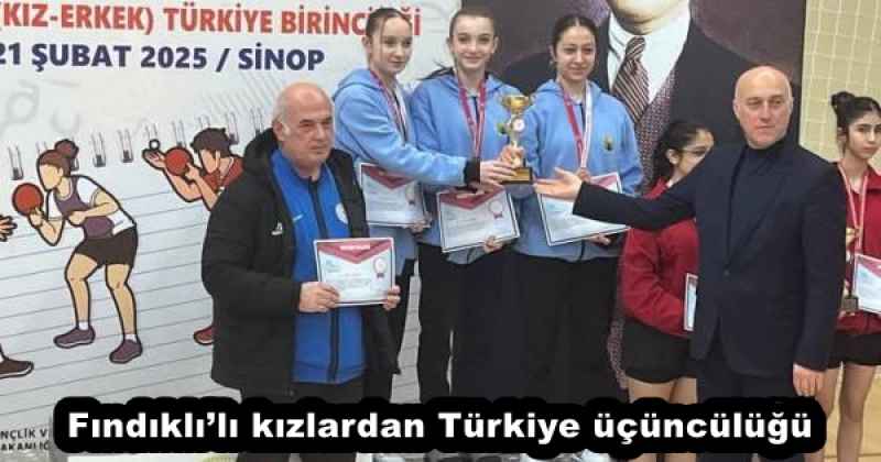 Fındıklı’lı kızlardan Türkiye üçüncülüğü