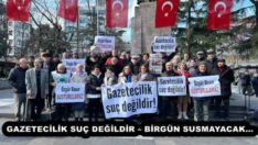 GAZETECİLİK SUÇ DEĞİLDİR – BİRGÜN SUSMAYACAK…
