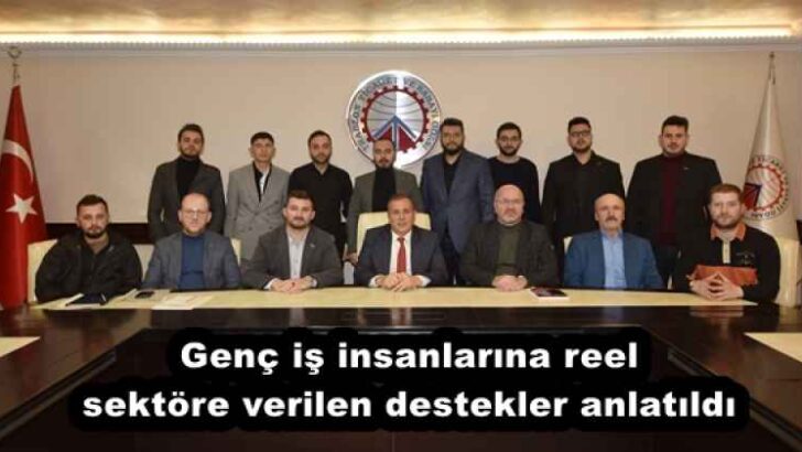 Genç iş insanlarına reel sektöre verilen destekler anlatıldı