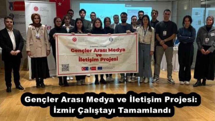 Gençler Arası Medya ve İletişim Projesi: İzmir Çalıştayı Tamamlandı