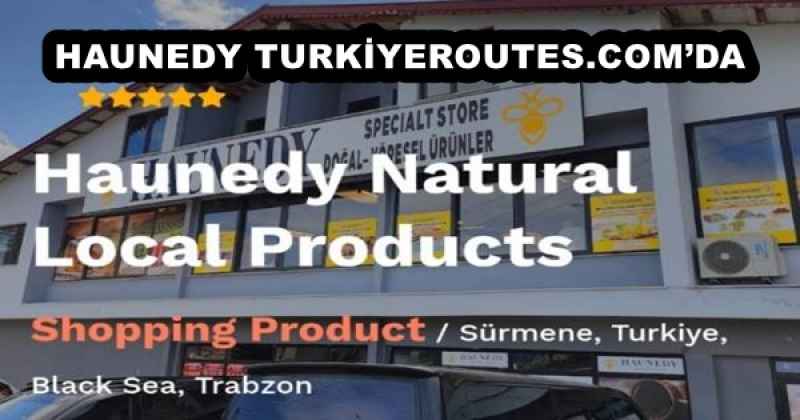 HAUNEDY TURKİYEROUTES.COM’DA