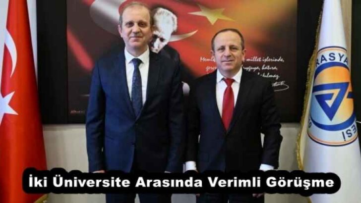 İki Üniversite Arasında Verimli Görüşme