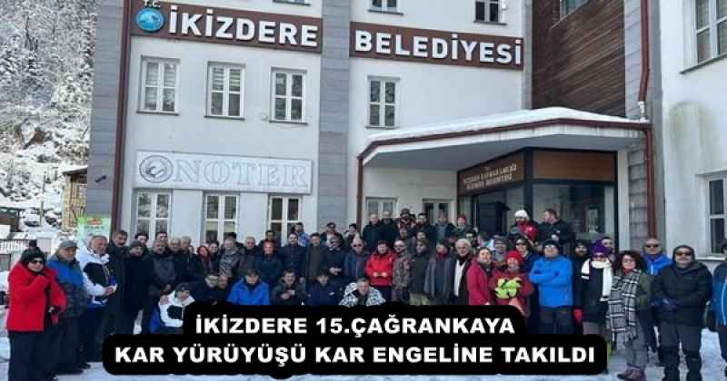 İKİZDERE 15.ÇAĞRANKAYA KAR YÜRÜYÜŞÜ KAR ENGELİNE TAKILDI