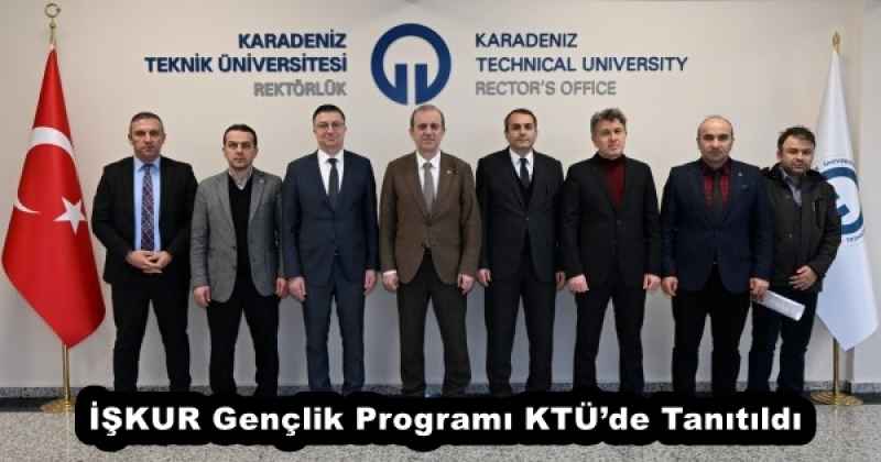 İŞKUR Gençlik Programı KTÜ’de Tanıtıldı
