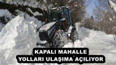 KAPALI MAHALLE YOLLARI ULAŞIMA AÇILIYOR