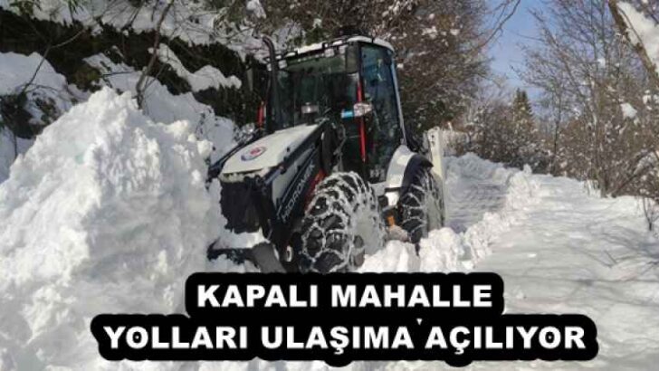 KAPALI MAHALLE YOLLARI ULAŞIMA AÇILIYOR