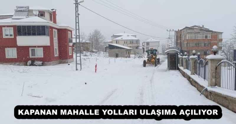 KAPANAN MAHALLE YOLLARI ULAŞIMA AÇILIYOR