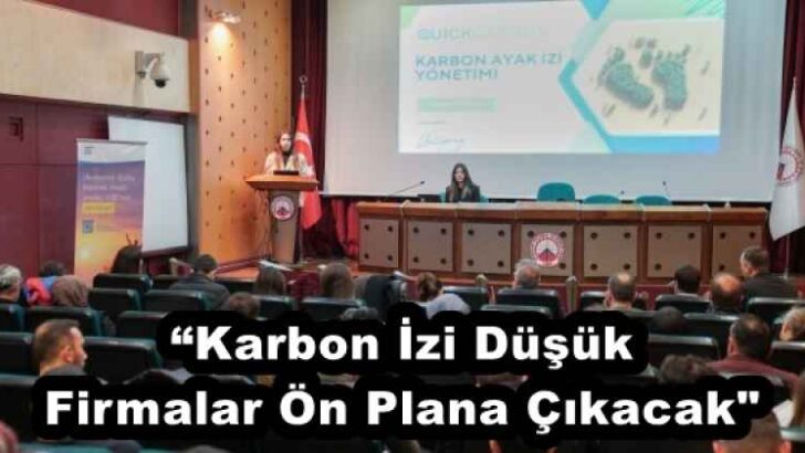 “Karbon İzi Düşük Firmalar Ön Plana Çıkacak”