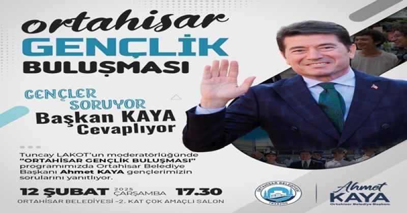 KAYA GENÇLERLE BULUŞACAK