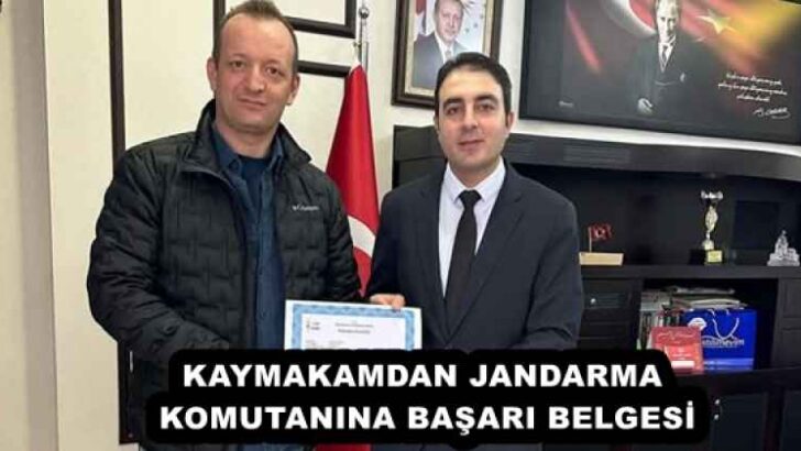 KAYMAKAMDAN JANDARMA KOMUTANINA BAŞARI BELGESİ