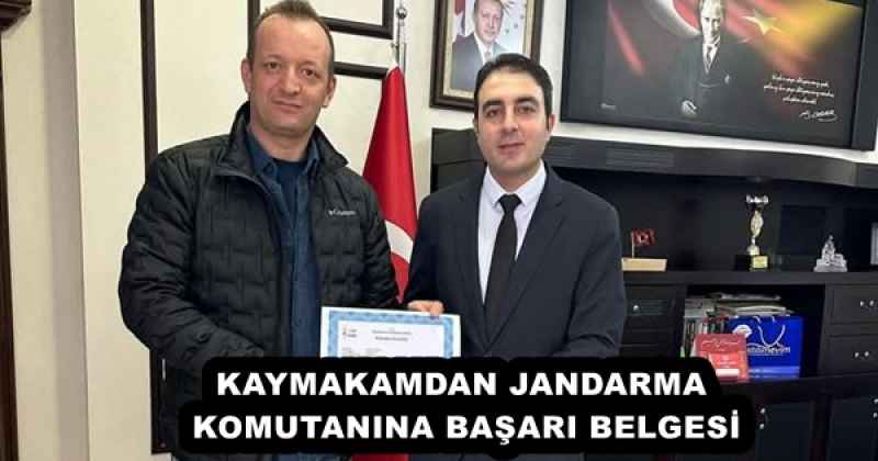 KAYMAKAMDAN JANDARMA KOMUTANINA BAŞARI BELGESİ