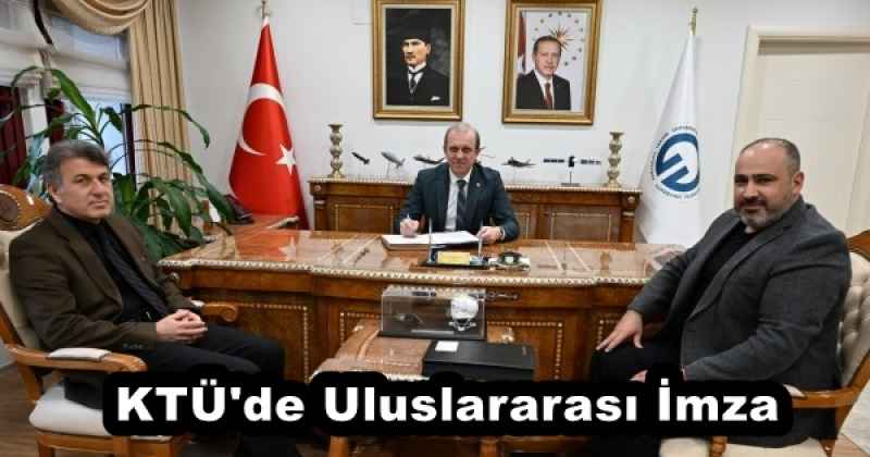 KTÜ'de Uluslararası İmza