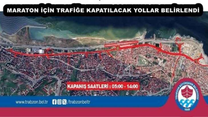 MARATON İÇİN TRAFİĞE KAPATILACAK YOLLAR BELİRLENDİ 