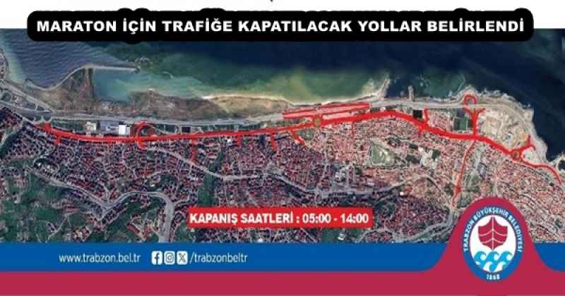 MARATON İÇİN TRAFİĞE KAPATILACAK YOLLAR BELİRLENDİ 