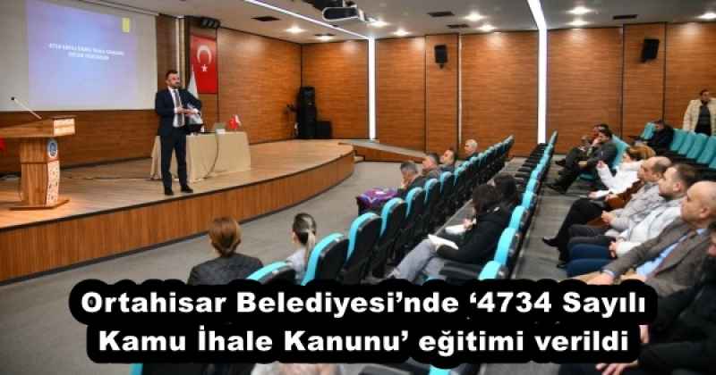 Ortahisar Belediyesi’nde ‘4734 Sayılı Kamu İhale Kanunu’ eğitimi verildi 