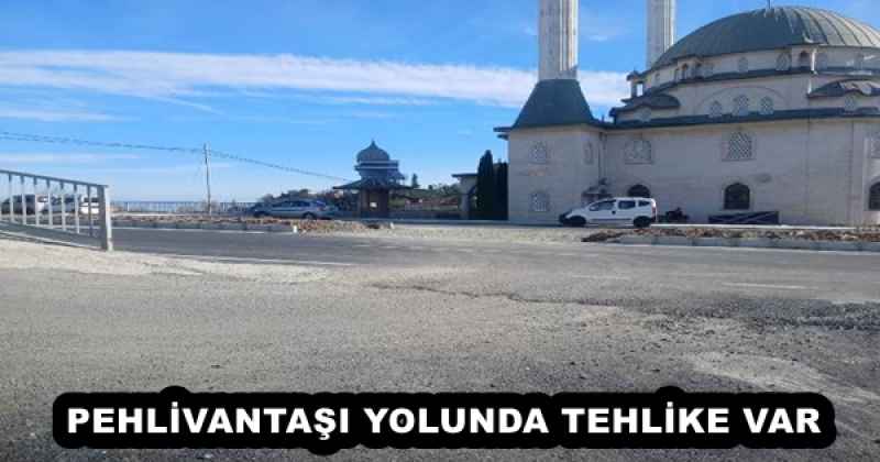 pehlivantasi_yolunda_tehlike_var_h51349_6dc84 PEHLİVANTAŞI YOLUNDA TEHLİKE VAR