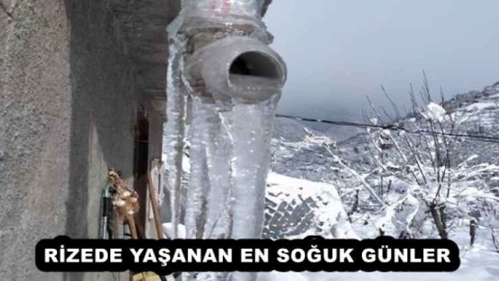 RİZEDE YAŞANAN EN SOĞUK GÜNLER