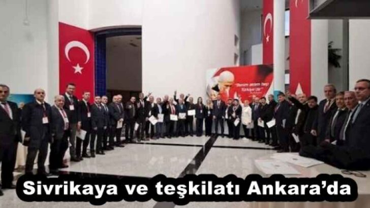 Sivrikaya ve teşkilatı Ankara’da 