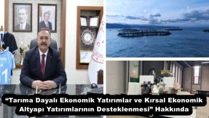 “Tarıma Dayalı Ekonomik Yatırımlar ve Kırsal Ekonomik Altyapı Yatırımlarının Desteklenmesi” Hakkında