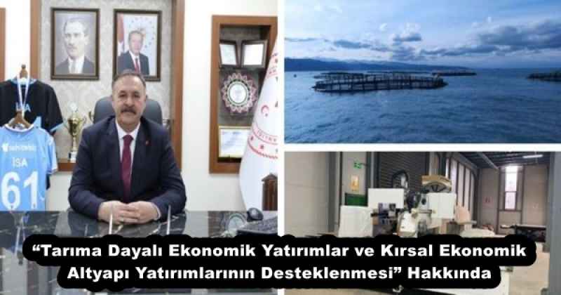 “Tarıma Dayalı Ekonomik Yatırımlar ve Kırsal Ekonomik Altyapı Yatırımlarının Desteklenmesi” Hakkında