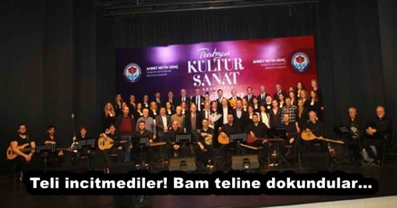 Teli incitmediler! Bam teline dokundular…