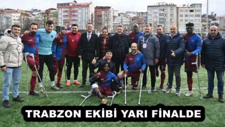 TRABZON EKİBİ YARI FİNALDE
