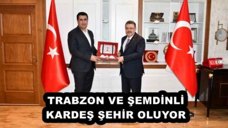 TRABZON VE ŞEMDİNLİ KARDEŞ ŞEHİR OLUYOR