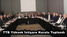 TTB Yüksek İstişare Kurulu Toplandı