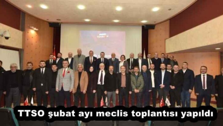 TTSO şubat ayı meclis toplantısı yapıldı