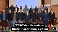 TTSO’dan firmalara Dijital Pazarlama Eğitimi