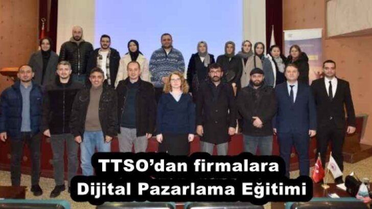 TTSO’dan firmalara Dijital Pazarlama Eğitimi
