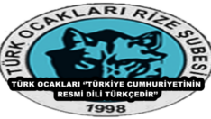 TÜRK OCAKLARI ‘’TÜRKİYE CUMHURİYETİNİN RESMİ DİLİ TÜRKÇEDİR’’
