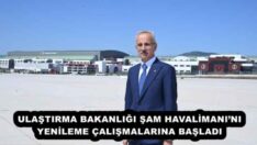 ULAŞTIRMA BAKANLIĞI ŞAM HAVALİMANI’NI YENİLEME ÇALIŞMALARINA BAŞLADI 