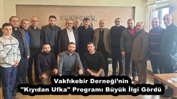 Vakfıkebir Derneği’nin “Kıyıdan Ufka” Programı Büyük İlgi Gördü